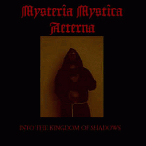 Mysteria Mystica Aeterna : Into the Kingdom of Shadows